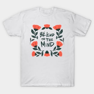 Be Kind to the Mind T-Shirt